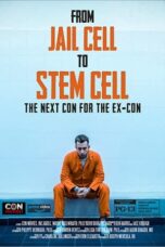 From Jail Cell to Stem Cell: the Next Con for the Ex-Con (2020)