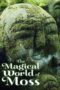 The Magical World of Moss (2022)