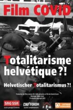 Film COVID (Totalitarisme helvétique ?!) (2024)