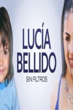 Lucía Bellido: Sin filtros (2024)