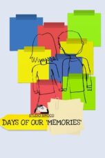 Days of our 'Memories' (2024)
