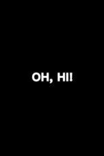 Oh, Hi! (2025)