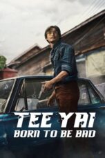Tee Yai: Born to Be Bad (2025)